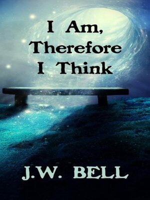 cover image of I Am, Therefore I Think